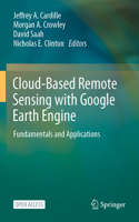 Cloud-Based Remote Sensing with Google Earth Engine