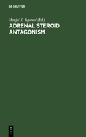 Adrenal Steroid Antagonism