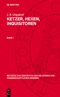 Beiträge zur Geschichte des religiösen und wissenschaftlichen Denkens Ketzer, Hexen, Inquisitoren