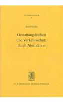 Gestaltungsfreiheit und Verkehrsschutz durch Abstraktion