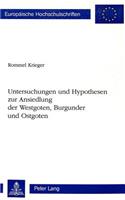 Untersuchungen Und Hypothesen Zur Ansiedlung Der Westgoten, Burgunder Und Ostgoten