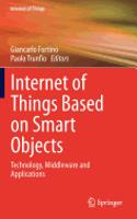 Internet of Things Based on Smart Objects: Technology, Middleware and Applications