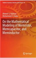 On the Mathematical Modeling of Memristor, Memcapacitor, and Meminductor