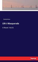 Life's Masquerade: A Novel: Vol.III.