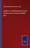 Fragment of a Parallel Between the History, Literature, and Art of Italy in the Middle Ages