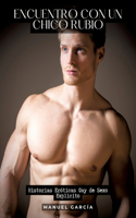 Encuentro con un Chico Rubio: Historias Eróticas Gay de Sexo Explicito
