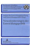Neuorientierungen Der Entwicklungspolitik: Festschrift Zum 25jaehrigen Bestehen Des Instituts Fuer Entwicklungsforschung Und Entwicklungspolitik(34 Bochumer Schriften Zur Entwicklungsforschung Und Entwicklung)