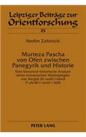 Murteza Pascha Von Ofen Zwischen Panegyrik Und Historie: Eine Literarisch-Historische Analyse Eines Osmanischen Wesirspiegels Von Nergisi (El-Va&#7779;fue L-K&#257;mil F&#299;-A&#7717;v&#257;li L-Vez&#299;