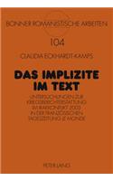 Das Implizite im Text: Untersuchungen zur Kriegsberichterstattung im Irakkonflikt 2003 in der franzoesischen Tageszeitung "Le Monde"(104 Bonner romanistische Arbeiten)