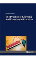 Practice of Knowing and Knowing in Practices