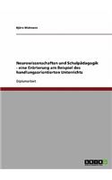 Neurowissenschaften Und Schulpädagogik. Handlungsorientierter Unterricht