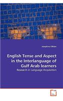 English Tense and Aspect in the Interlanguage of Gulf Arab learners