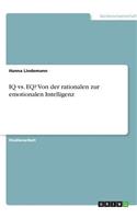 IQ vs. EQ? Von der rationalen zur emotionalen Intelligenz