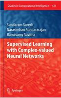 Supervised Learning with Complex-Valued Neural Networks