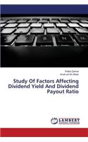 Study of Factors Affecting Dividend Yield and Dividend Payout Ratio