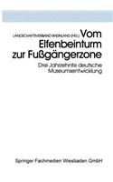 Vom Elfenbeinturm Zur Fußgängerzone: Drei Jahrzehnte Deutsche Museumsentwicklung Versuch Einer Bilanz Und Standortbestimmung