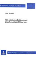 Teleologische Erklaerungen psychosozialer Stoerungen