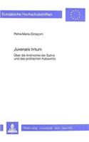 Juvenals Irrtum: Ueber Die Antinomie Der Satire Und Des Politischen Kabaretts(17 Europaeische Hochschulschriften / European University Studie)