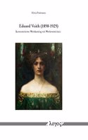 Eduard Veith (1858-1925): Kommentierter Werkkatalog Mit Werkverzeichnis