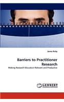Barriers to Practitioner Research