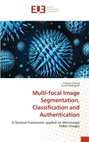 Multi-focal Image Segmentation, Classification and Authentication