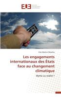 Les Engagements Internationaux Des États Face Au Changement Climatique