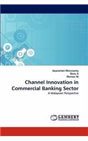 Channel Innovation in Commercial Banking Sector