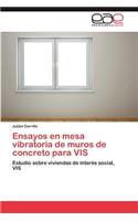 Ensayos En Mesa Vibratoria de Muros de Concreto Para VIS