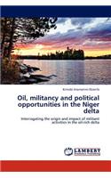 Oil, militancy and political opportunities in the Niger delta