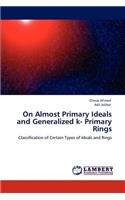 On Almost Primary Ideals and Generalized k- Primary Rings