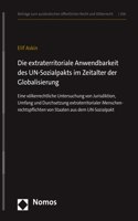 Die Extraterritoriale Anwendbarkeit Des Un-Sozialpakts Im Zeitalter Der Globalisierung: Eine Volkerrechtliche Untersuchung Von Jurisdiktion, Umfang Und Durchsetzung Extraterritorialer Menschenrechtspflichten Von Staaten Aus Dem Un-Sozia