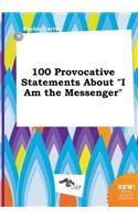 100 Provocative Statements about I Am the Messenger