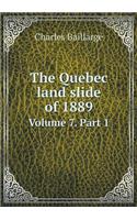 The Quebec Land Slide of 1889 Volume 7. Part 1