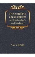The Complete Chest Squarer Or, Chest Maker's Ready Reckoner