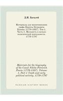 Materials for the biography of the Count Nikita Petrovich Panin (1770-1837). Volume 1, Part 1 Youth and early political activity. 1770-1797