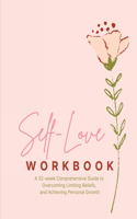Self-Love Workbook - Transform Your Relationship with Yourself