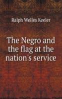 Negro and the flag at the nation's service