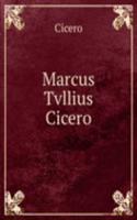 MARCUS TVLLIUS CICERO