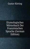 Etymologisches Worterbuch Der Franzosischen Sprache (German Edition)