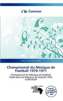 Championnat Du Mexique de Football 1970-1971: (French)