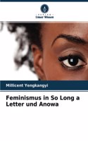 Feminismus in So Long a Letter und Anowa