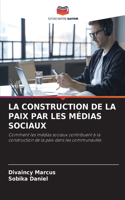 Construction de la Paix Par Les Médias Sociaux