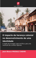 O impacto da herança colonial no desenvolvimento de uma identidade