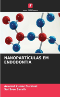Nanopartículas Em Endodontia