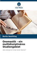 Onomastik - ein multidisziplinäres Studiengebiet