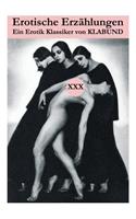 Erotische Erzählungen (Ein Erotik Klassiker von Klabund)