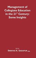 Management of Collegiate Education in the 21st Century: Some Insights