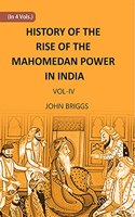History Of The Rise Of The Mahomedan Power In India Till The Year A.D. 1612 (4Th Vol )