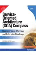 Service-Oriented Architecture (SOA) Compass : Business Value, Planning, and Enterprise Roadmap