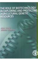 The Role of Biotechnology in Exploring and Protecting Agricultural Genetic Resources